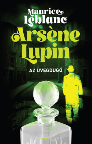 Leblanc Maurice - Arsene Lupin - Az üvegdugó