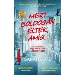 Sarah Lotz - Mert boldogan éltek, amíg...