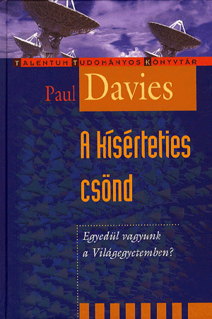 Paul Davis - A kísérteties csönd - Egyedül vagyunk a világegyetemben?