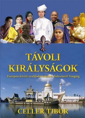 Celler Tibor - Távoli királyságok