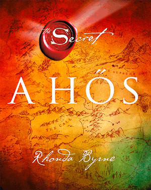 Rhonda Byrne - A hős