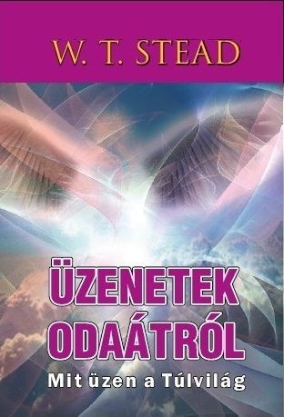 W. T. Stead - Üzenetek odaátról