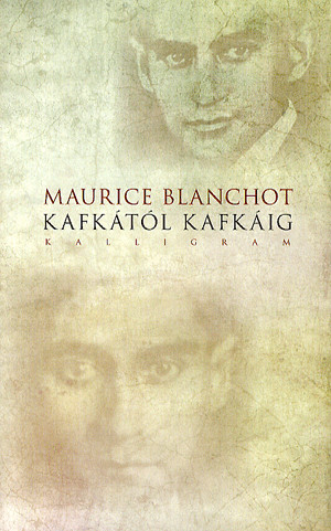 Maurice Blanchot - Kafkától Kafkáig