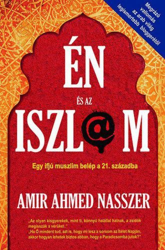 Amir Ahmed Nasszer - Én és az iszlám