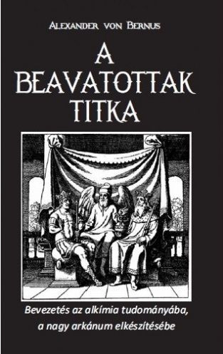 Alexander von Bernus - A beavatottak titka