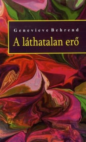 Genevieve Behrend - A láthatatlan erő