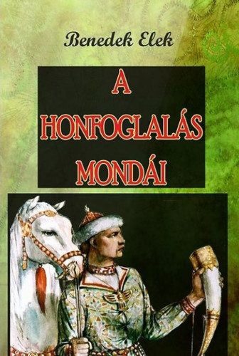 A Honfoglalás mondái