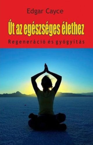 Út az egészséges élethez - regeneráció és gyógyítás