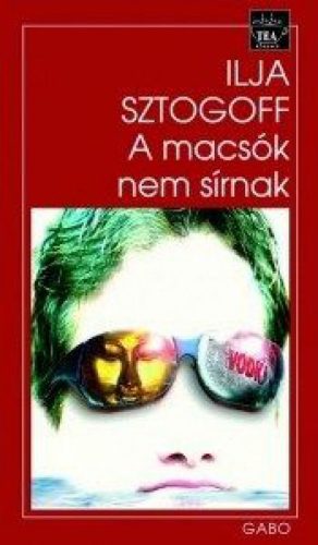 SZTOGOFF ILJA - A macsók nem sírnak