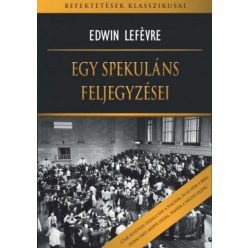 Edwin Lefévre - Egy spekuláns feljegyzései