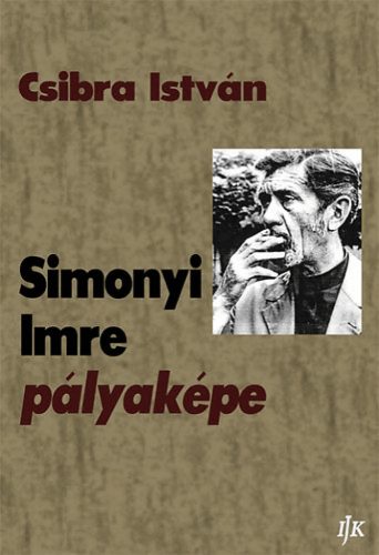 Csibra István - Simonyi Imre pályaképe