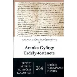 Aranka György - Aranka György Erdély-története