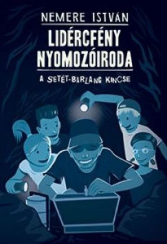 Nemere István - A Setét-barlang kincse - Lidércfény Nyomozóiroda 2.