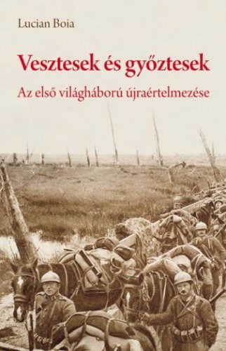 Vesztesek és győztesek - Az első világháború újraértelmezése