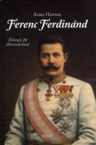 Alma Hannig - Ferenc Ferdinánd