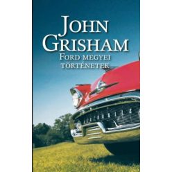 John Grisham - Ford megyei történetek