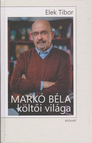 Elek Tibor - Markó Béla költői világa