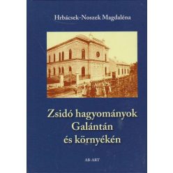   Hrábcsek-Noszek Magdaléna - Zsidó hagyományok Galántán és környékén