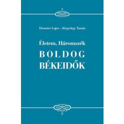 Életem, Háromszék - Boldog békeidők