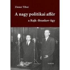   Zinner Tibor - A nagy politikai affér - a Rajk-Brankov ügy I. kötet