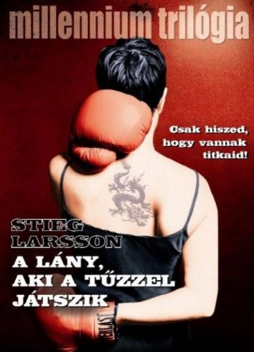 Stieg Larsson - A lány, aki a tűzzel játszik