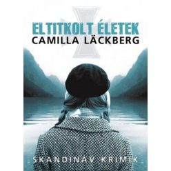 Camilla Läckberg - Eltitkolt életek