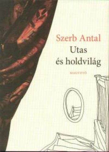 Szerb Antal - Utas és holdvilág