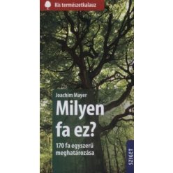   Joachim Mayer - Milyen fa ez? - 170 fa egyszerű meghatározása