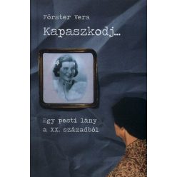 Kapaszkodj... - Egy pesti lány a XX. századból