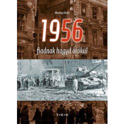 1956 fiadnak hagyd örökül