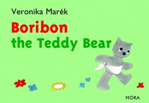 Marék Veronika - Boribon the Teddy Bear