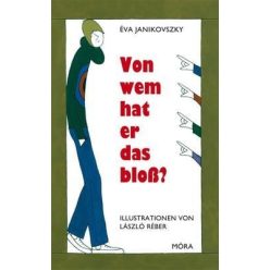 Janikovszky Éva - Von wem hat er das bloß?