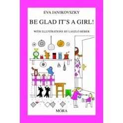 Janikovszky Éva - Be Glad It's a Girl!