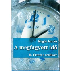 Regös István - A megfagyott idő - II. Ereszt a rendszer