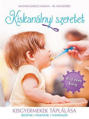 Kiskanálnyi szeretet - Kisgyermekek tápálása