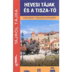   Megyeri Zoltán - Hevesi tájak és a Tisza-tó - Látnivalók - Hasznos tudnivalók