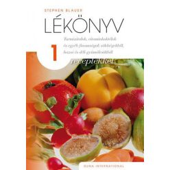   Stephen Blauer - Lékönyv 1 - receptekkel - Turmixitalok, vitaminkoktélok és egyéb finomságok zöldségekből, hazai és déli gyümölcsökből