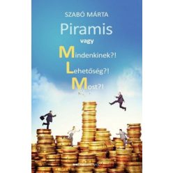   Szabó Márta - Piramis vagy Mindenkinek?! Lehetőség?! Most?!