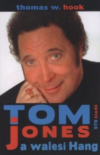 Thomas W. Hook - Tom Jones a walesi Hang