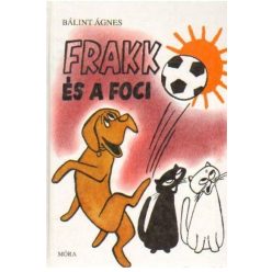 Bálint Ágnes - Frakk és a foci