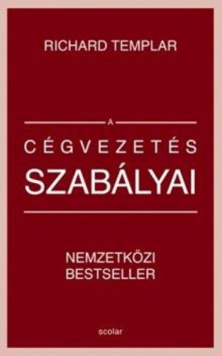 Richard Templar - A cégvezetés szabályai