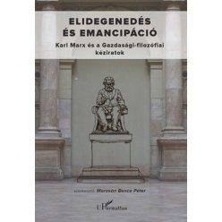 Marosán Bence Péter - Elidegenedés és emancipáció