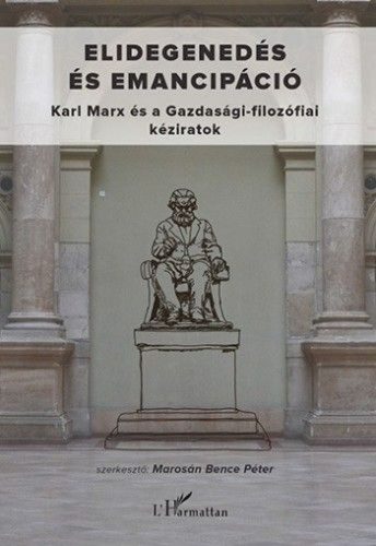 Marosán Bence Péter - Elidegenedés és emancipáció