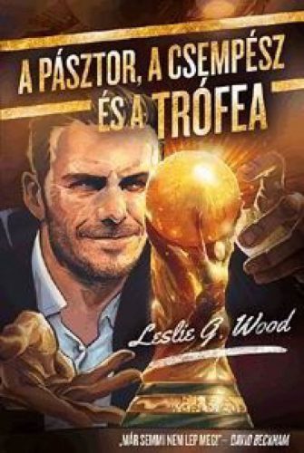 Leslie G. Wood - A pásztor, a csempész és a Trófea