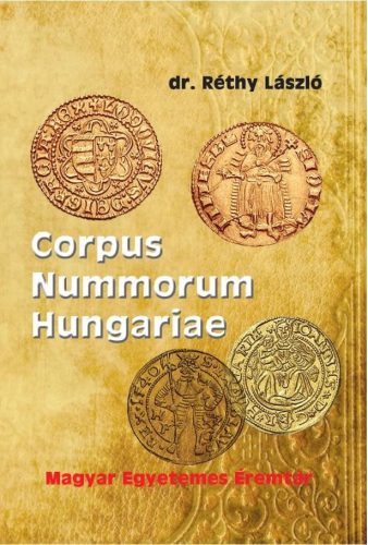 Dr. Réthy László - Corpus Nummorum Hungariae - Magyar egyetemes éremtár I-II.