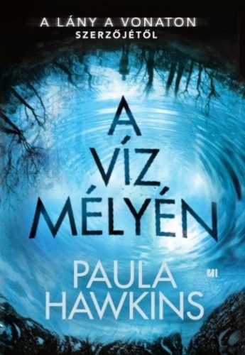 Paula Hawkins - A víz mélyén