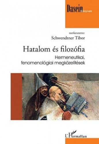 Hatalom és filozófia - Hermeneutikai, fenomenológiai megközelítések