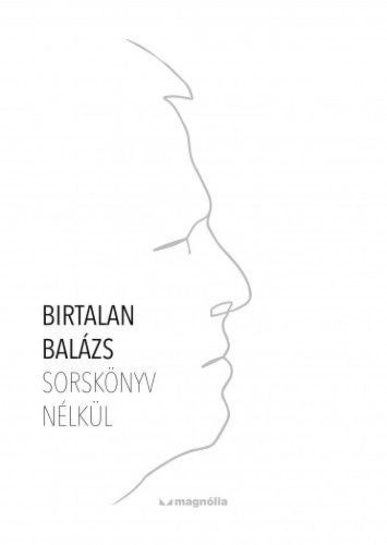 Birtalan Balázs - Sorskönyv nélkül