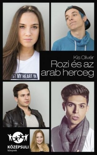 Kis Olivér - Rozi és az arab herceg