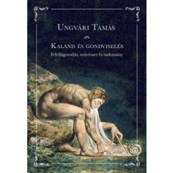 Ungvári Tamás - Kaland és gondviselés